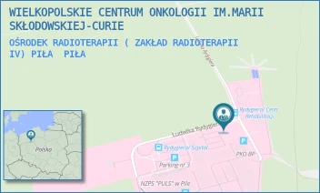 OŚRODEK RADIOTERAPII ( ZAKŁAD RADIOTERAPII IV) PIŁA - WIELKOPOLSKIE CENTRUM ONKOLOGII IM.MARII SKŁODOWSKIEJ-CURIE - LUDWIKA RYDYGIERA 3, PIŁA